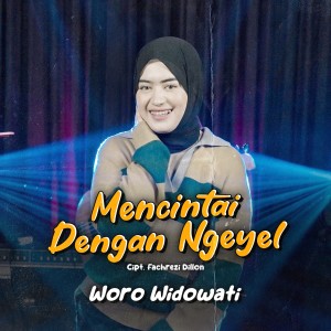 Listen to Mencintai Dengan Ngeyel song with lyrics from Woro Widowati