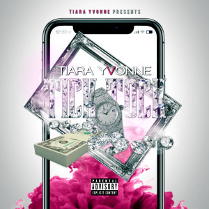 收聽Tiara Yvonne的Tick Tock (Explicit)歌詞歌曲
