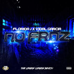ดาวน์โหลดและฟังเพลง No Frnz (feat. Vidal Garcia) (Explicit) พร้อมเนื้อเพลงจาก Florida J