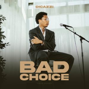 收聽Dicazzi的Bad Choice歌詞歌曲