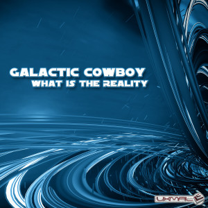 Galactic Cowboy的专辑What Is the Reality