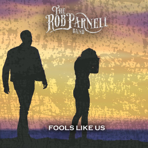 The Rob Parnell Band的专辑Fools Like Us