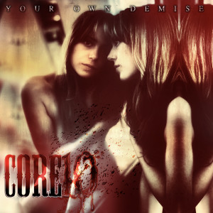 ดาวน์โหลดและฟังเพลง Your Own Demise (Explicit) พร้อมเนื้อเพลงจาก Core 10