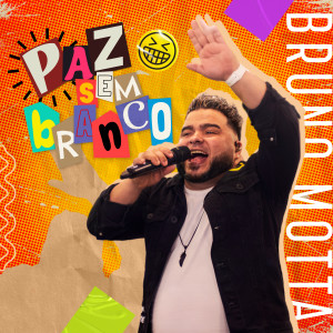 收听Bruno Motta的Paz Sem Branco (Ao Vivo)歌词歌曲