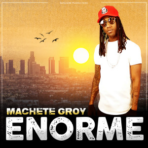 收聽Machete Groy的ENORME歌詞歌曲