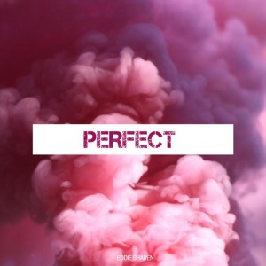 Dengarkan Perfect lagu dari Eddie Sharen dengan lirik