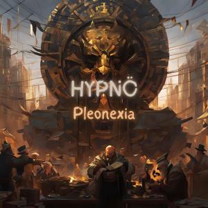 ดาวน์โหลดและฟังเพลง Pleonexia พร้อมเนื้อเพลงจาก Hypno