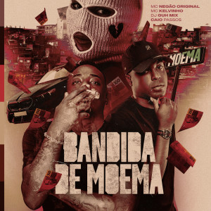 Mc Negão Original的專輯Bandida de Moema (Explicit)