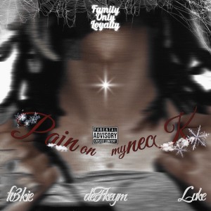 Album Pain on my neck (feat. deF keym, Lvke & fvvvkie) oleh FamilyOnlyLoyalty