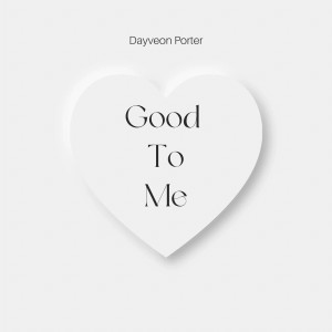 Dayveon Porter的專輯Good to Me