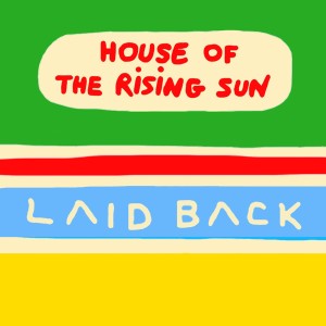 ดาวน์โหลดและฟังเพลง House of the Rising Sun (Remix) พร้อมเนื้อเพลงจาก Laid Back