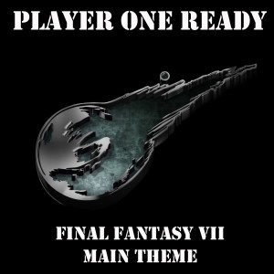 Album Final Fantasy 7 (Main Theme) from Player one ready