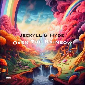 Jeckyll & Hyde的專輯Over The Rainbow (Radio Edit)
