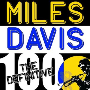 Miles Davis的專輯Miles Davis: The Definitive 100