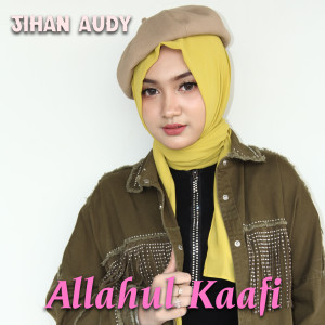 Listen to Allahul Kaafi song with lyrics from Jihan Audy