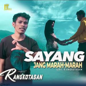 收听R Angkotasan的Sayang Jang Marah Marah歌词歌曲