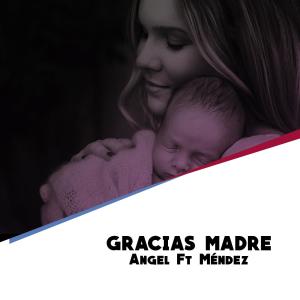 Album Gracias Madre (feat. Méndez) from Angel