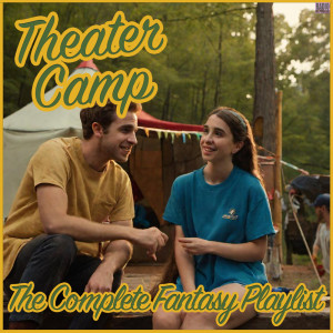 Various的專輯Theater Camp- The Complete Fantasy Playlist