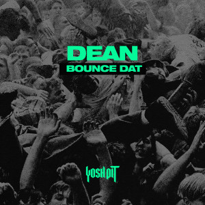 收听DEAN的Bounce That歌词歌曲