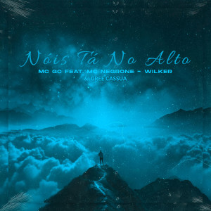 收聽Mc GC的Nóis Tá no Alto (feat. Mc negrone, Wilker & Gree Cassua)歌詞歌曲