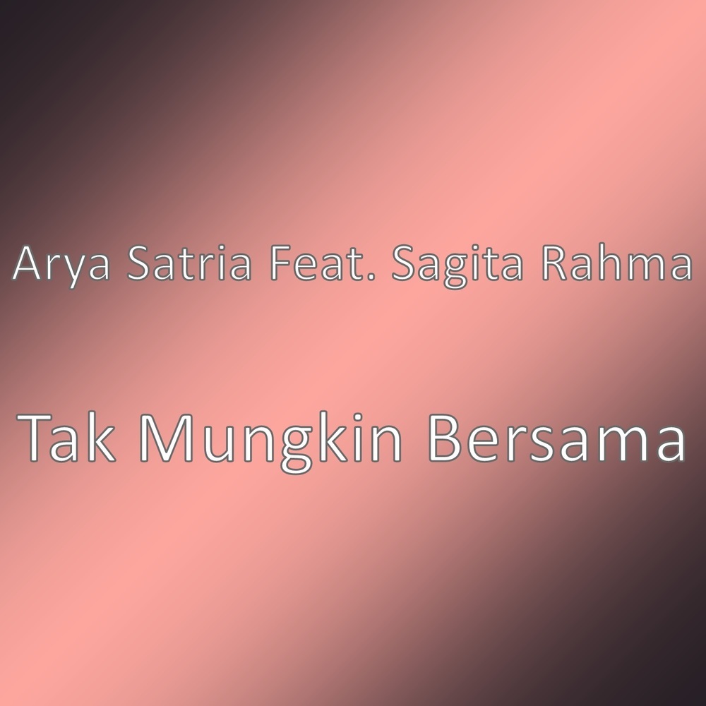 Tak Mungkin Bersama