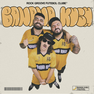 ดาวน์โหลดและฟังเพลง Rock Groove Futebol Clube พร้อมเนื้อเพลงจาก Banana Kush