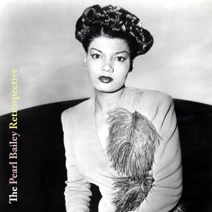 Pearl Bailey的專輯The Pearl Bailey Retrospective