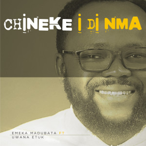 Uwana Etuk的專輯CHiNEKE I Di Nma