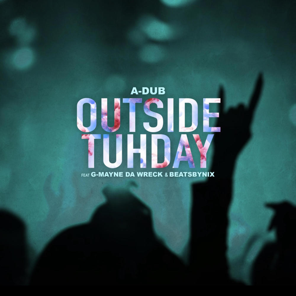 Outside Tuhday (feat. G-Mayne da Wreck & BeatsByNIX) (Explicit)