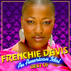 อัลบัม An American Idol - Best Of  ศิลปิน Frenchie Davis