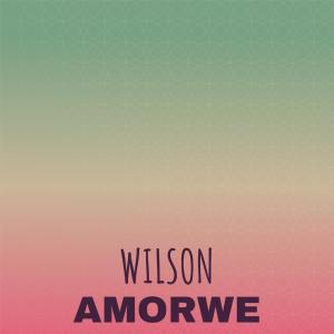 收聽Kedie Errick的Wilson Amorwe歌詞歌曲