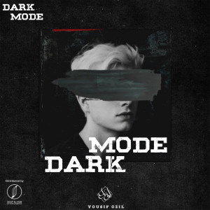 收听Yousif Ozil的Dark Mode歌词歌曲