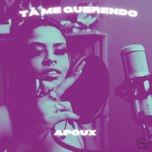 收聽APOUX的Tá me querendo (Explicit)歌詞歌曲