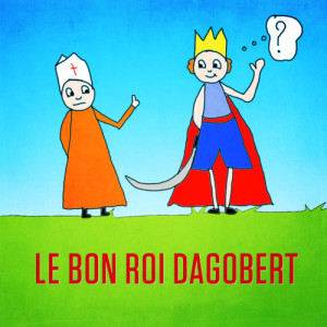 Le bon Roi Dagobert (A mis sa culotte à l'envers) - Single