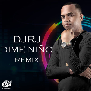 Album Dime Niño (Remix) oleh DJ RJ