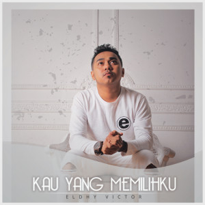 Album Kau Yang Memilihku from Eldhy Victor