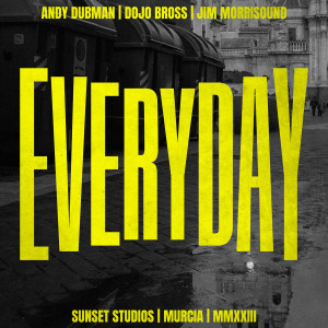 ดาวน์โหลดและฟังเพลง Everyday พร้อมเนื้อเพลงจาก Andy Dubman