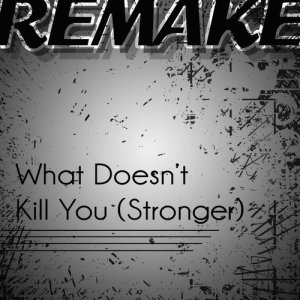ดาวน์โหลดและฟังเพลง What Doesn't Kill You (Stronger Kelly Clarkson Remake)  พร้อมเนื้อเพลงจาก The Pop Princess