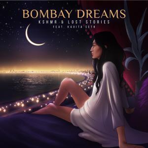 ดาวน์โหลดและฟังเพลง Bombay Dreams (feat. Kavita Seth) พร้อมเนื้อเพลงจาก KSHMR