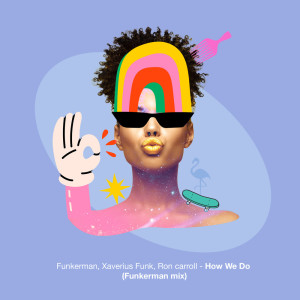 Album How We Do Remix (Funkerman mix) oleh Funkerman