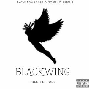 Fresh E. Rose的專輯Blackwing (Explicit)