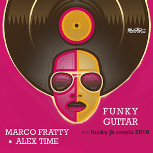 Listen to Funky Guitar (Funky Jb Remix 2019) song with lyrics from Marco Fratty