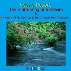 ดาวน์โหลดและฟังเพลง My Heart Will Go On (The Murmuring of a Stream and Music Box) พร้อมเนื้อเพลงจาก Orgel Sound J-Pop