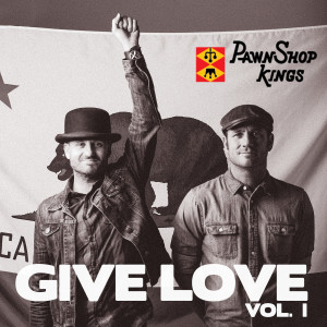 Dengarkan Give Love lagu dari PawnShop kings dengan lirik