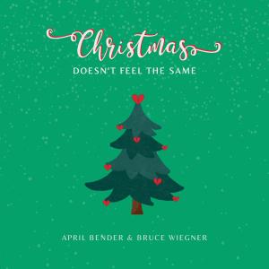 收聽April Bender的Christmas Doesn't Feel The Same歌詞歌曲