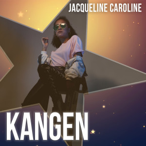 收聽Jacqueline Caroline的Kangen歌詞歌曲