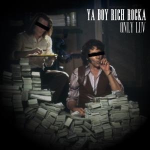 Ya Boy Rich Rocka的專輯Only Luv (Explicit)