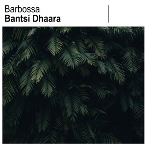 Album Bantsi Dhaara from Barbossa