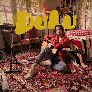 Dengarkan Dulu lagu dari Danar dengan lirik