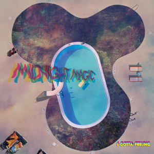 ดาวน์โหลดและฟังเพลง I Gotta Feeling พร้อมเนื้อเพลงจาก Midnight Magic